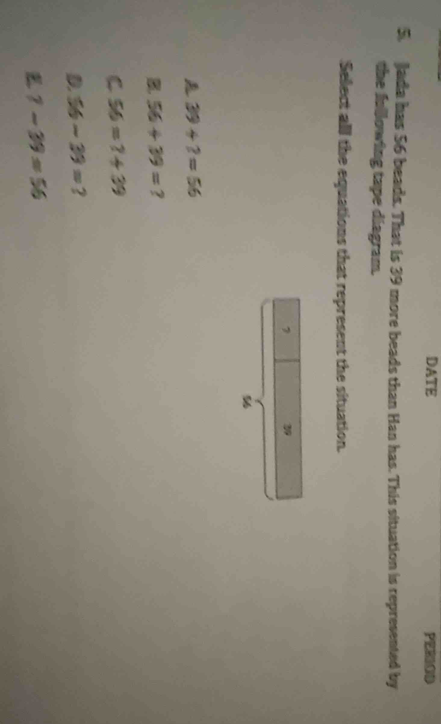 linda has 56 beads. that is 39 more beads than han has. this situation …