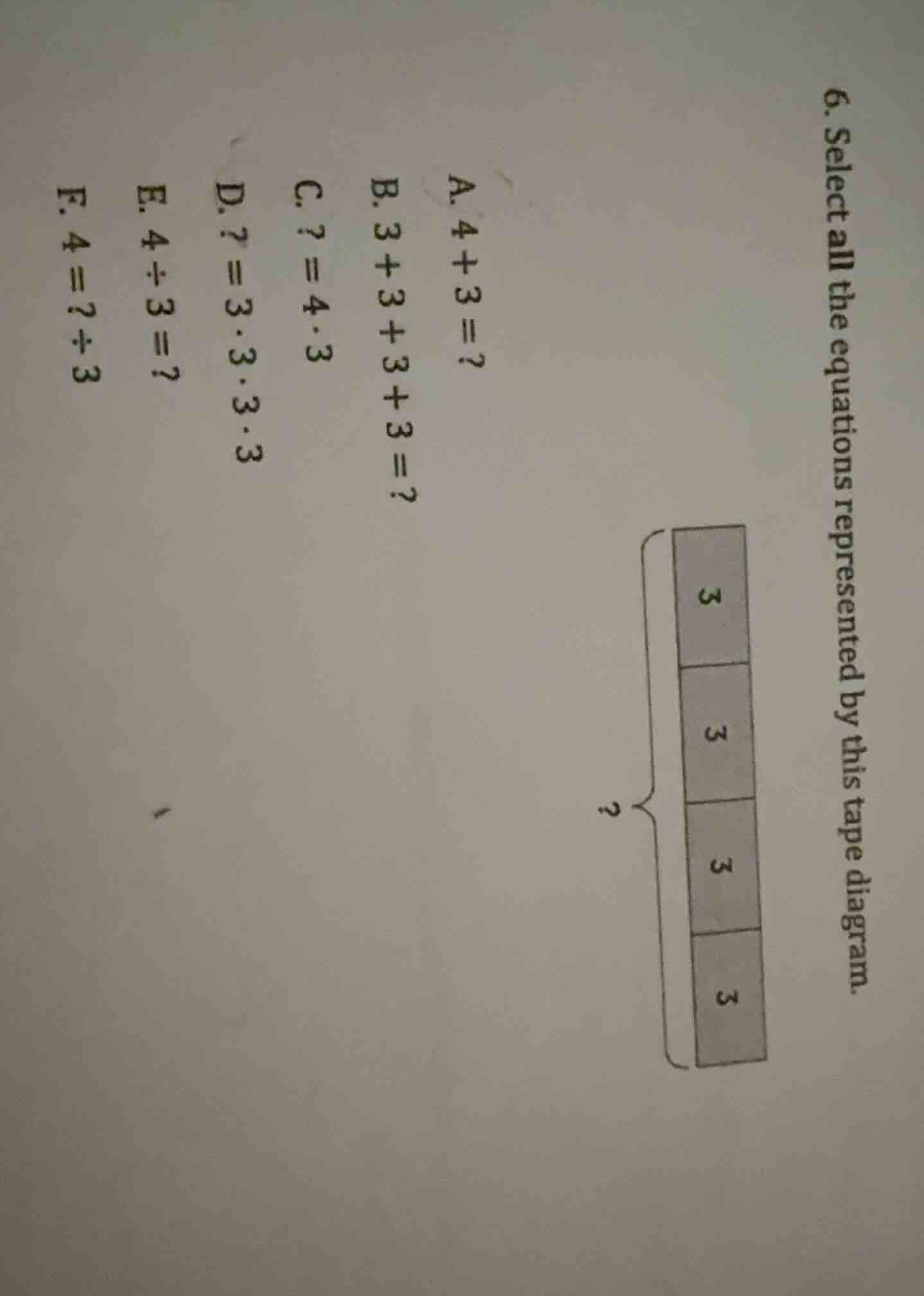 6. select all the equations represented by this tape diagram. a. $4 + 3…