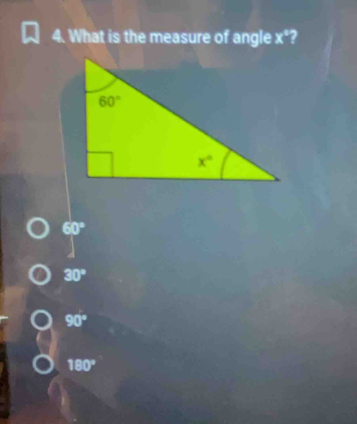 4. what is the measure of angle x°? options: 60°, 30°, 90°, 180°