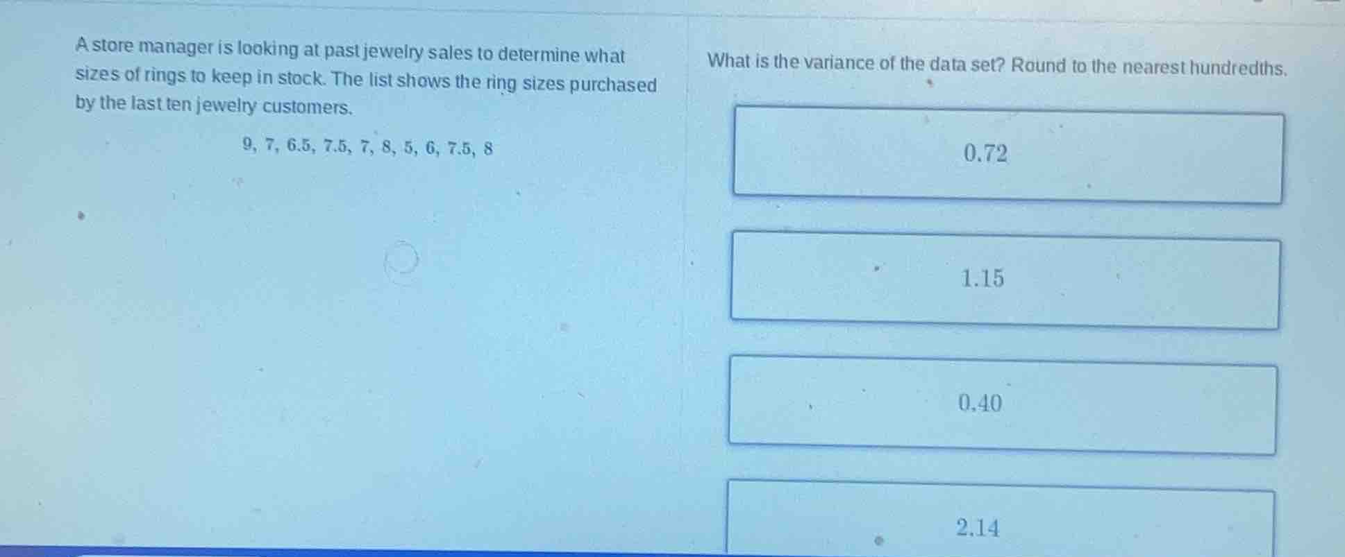 a store manager is looking at past jewelry sales to determine what size…