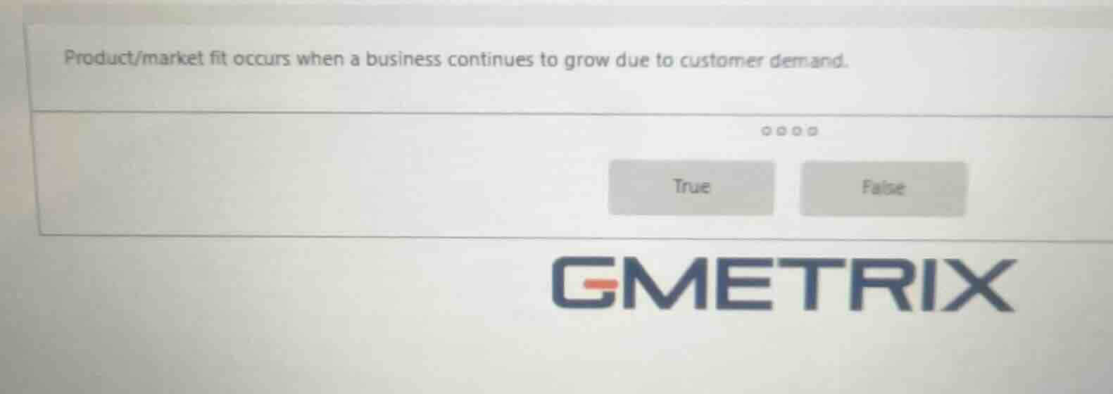 product/market fit occurs when a business continues to grow due to cust…