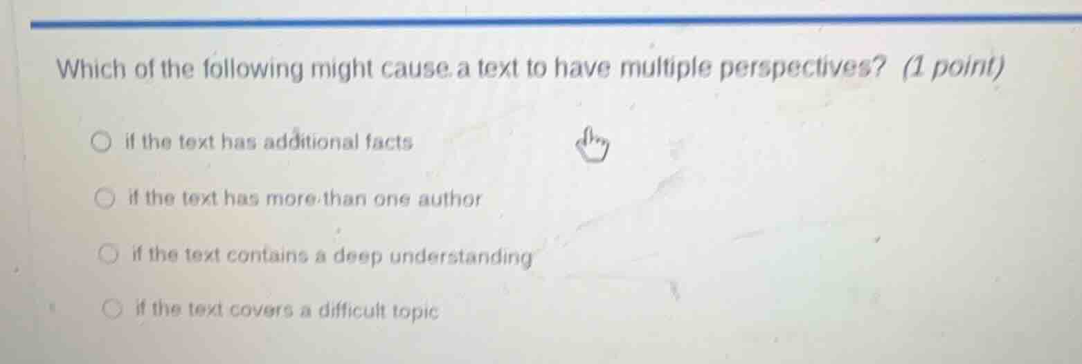 which of the following might cause a text to have multiple perspectives…