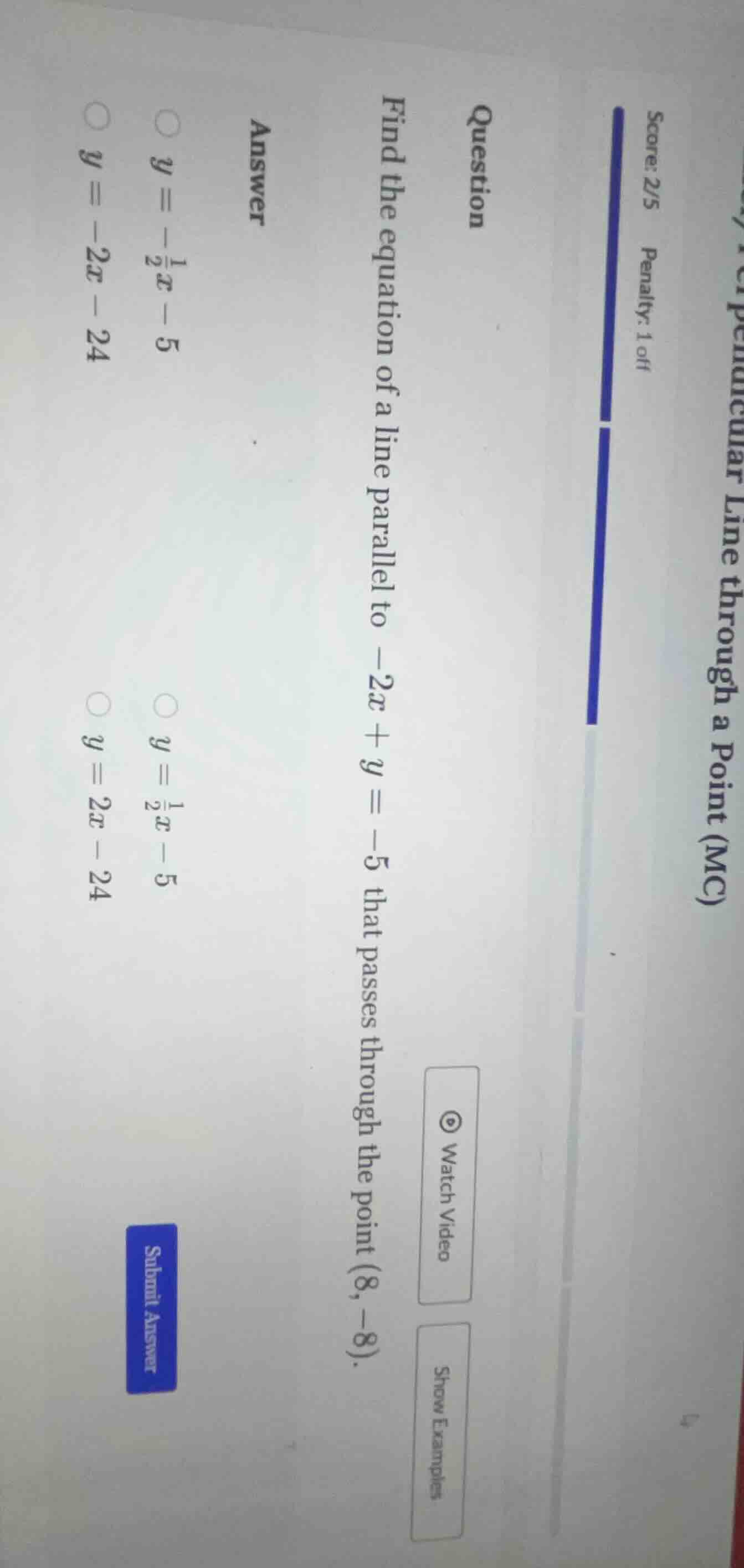 question find the equation of a line parallel to $-2x + y = -5$ that pa…