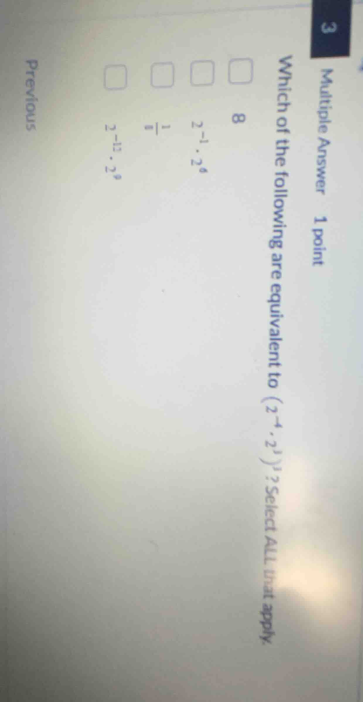 multiple answer 1 point which of the following are equivalent to \\((2^…