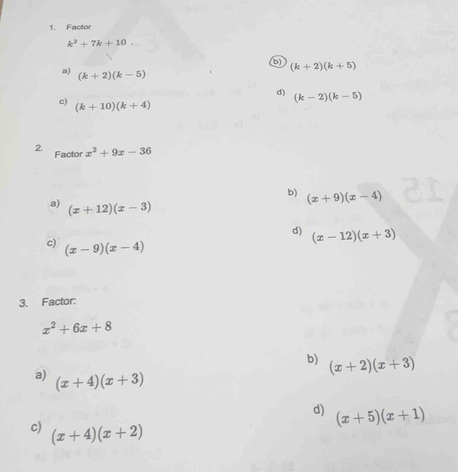 1. factor $k^2 + 7k + 10$ a) $(k + 2)(k - 5)$ b) $(k + 2)(k + 5)$ c) $(…
