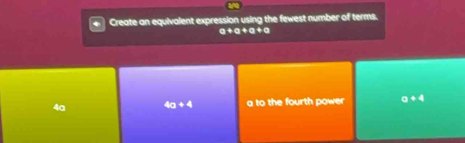 create an equivalent expression using the fewest number of terms. $a + …