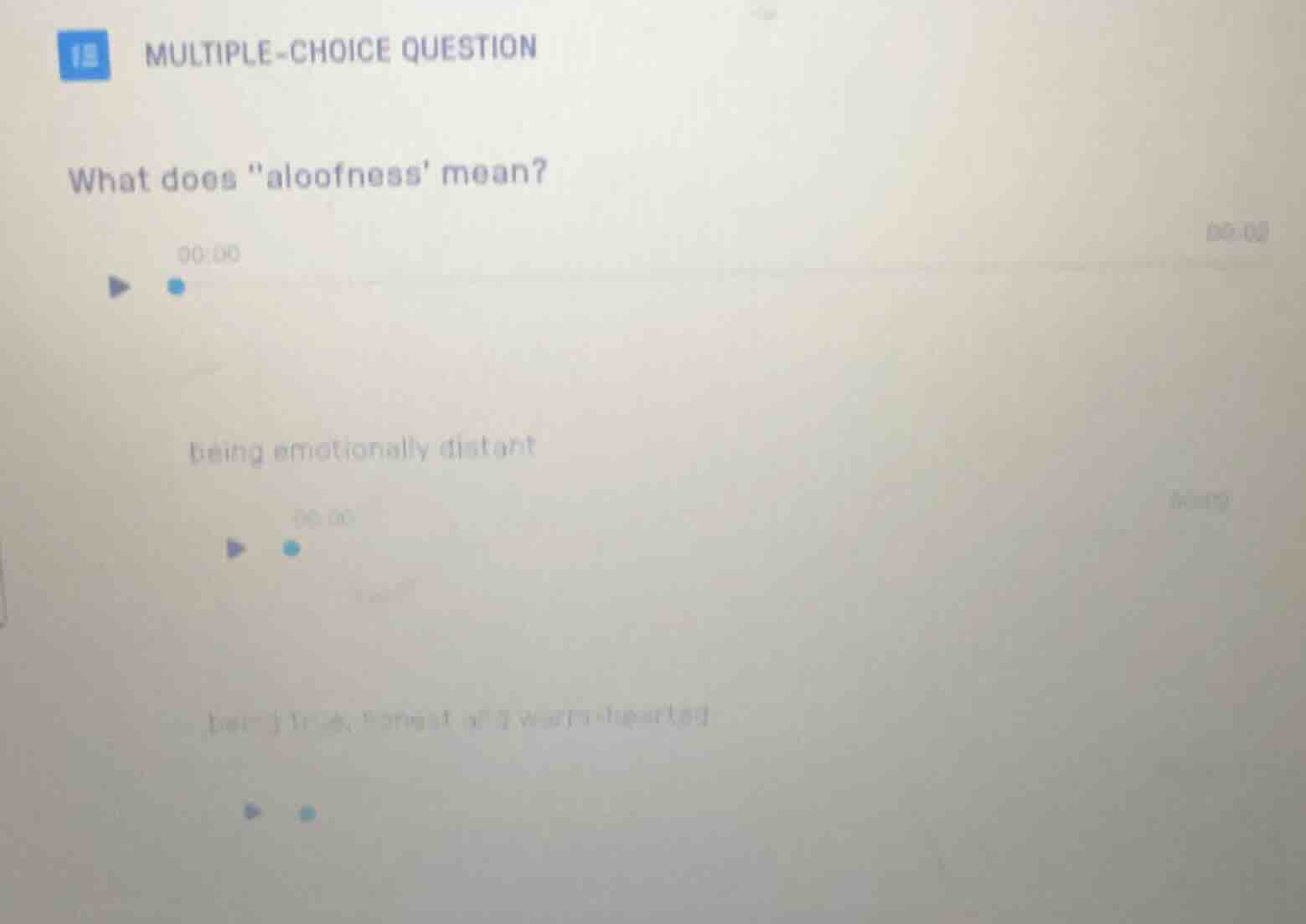 13 multiple-choice question what does \aloofness mean? being emotionall…