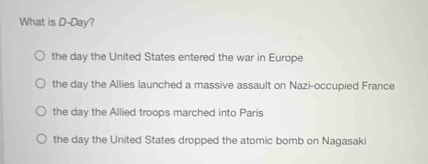 what is d-day? the day the united states entered the war in europe the …