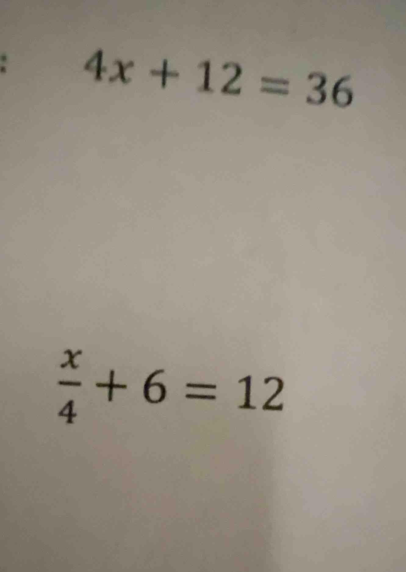 4x + 12 = 36\ \\(\\frac{x}{4}\\) + 6 = 12