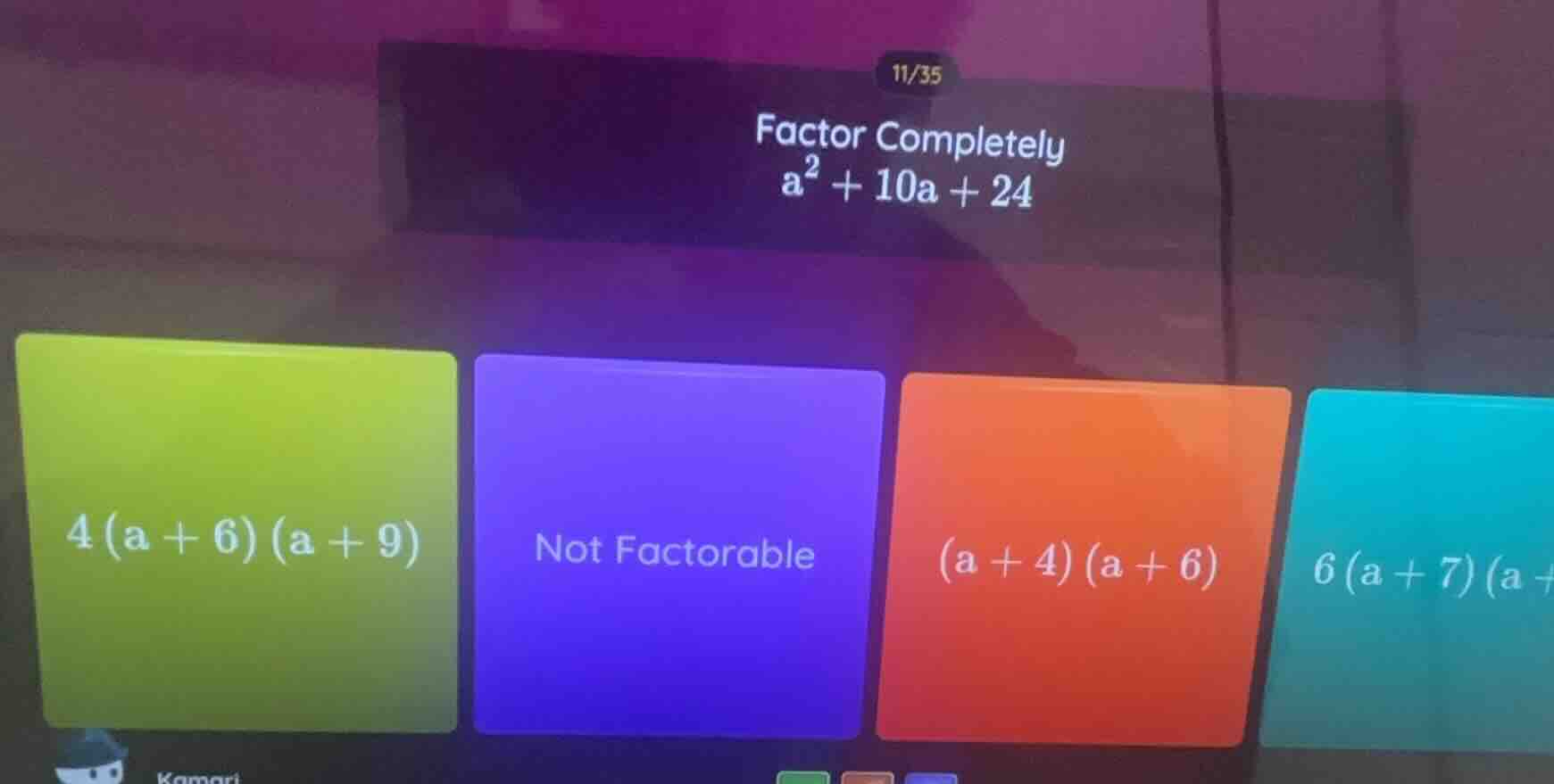 factor completely $a^2 + 10a + 24$ $4(a + 6)(a + 9)$ not factorable $(a…