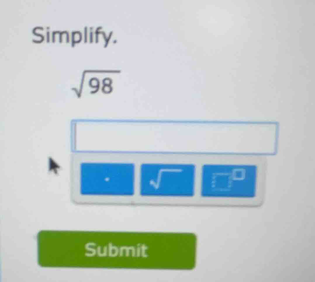 simplify. \\sqrt{98}