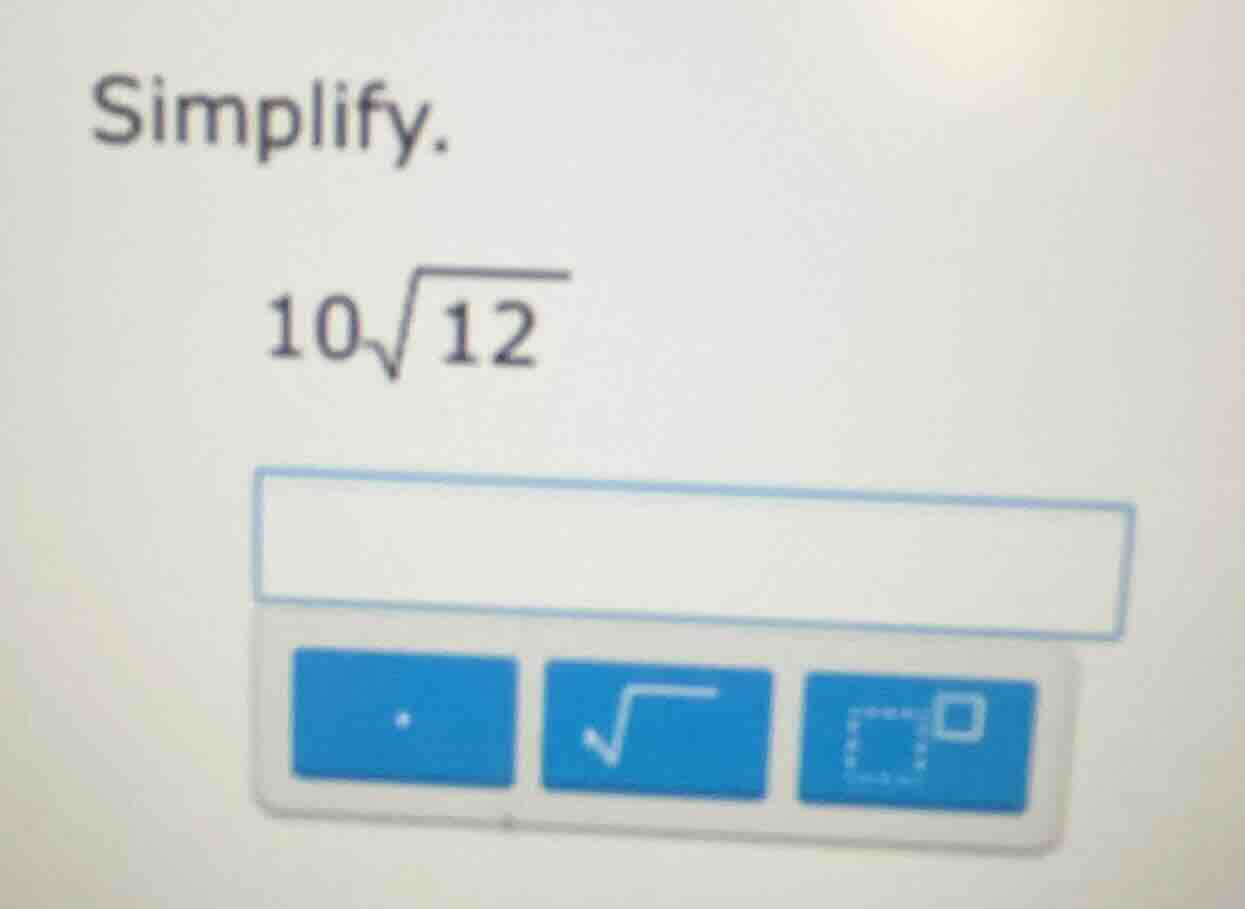 simplify. $10\\sqrt{12}$