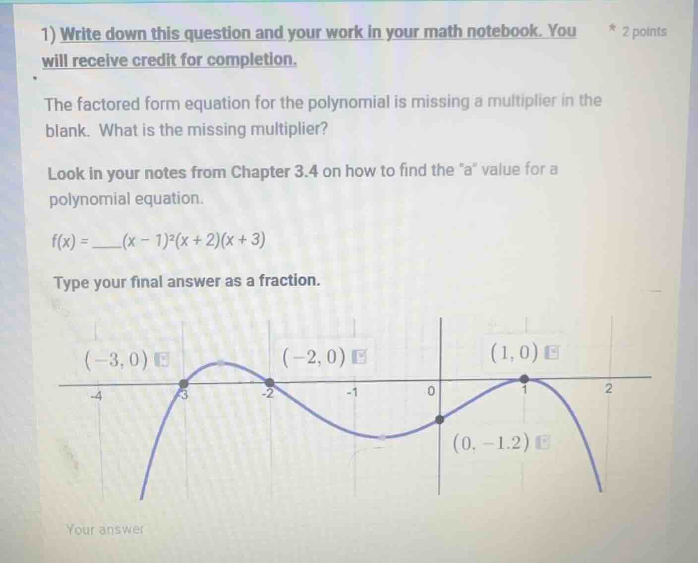 1) write down this question and your work in your math notebook. you wi…