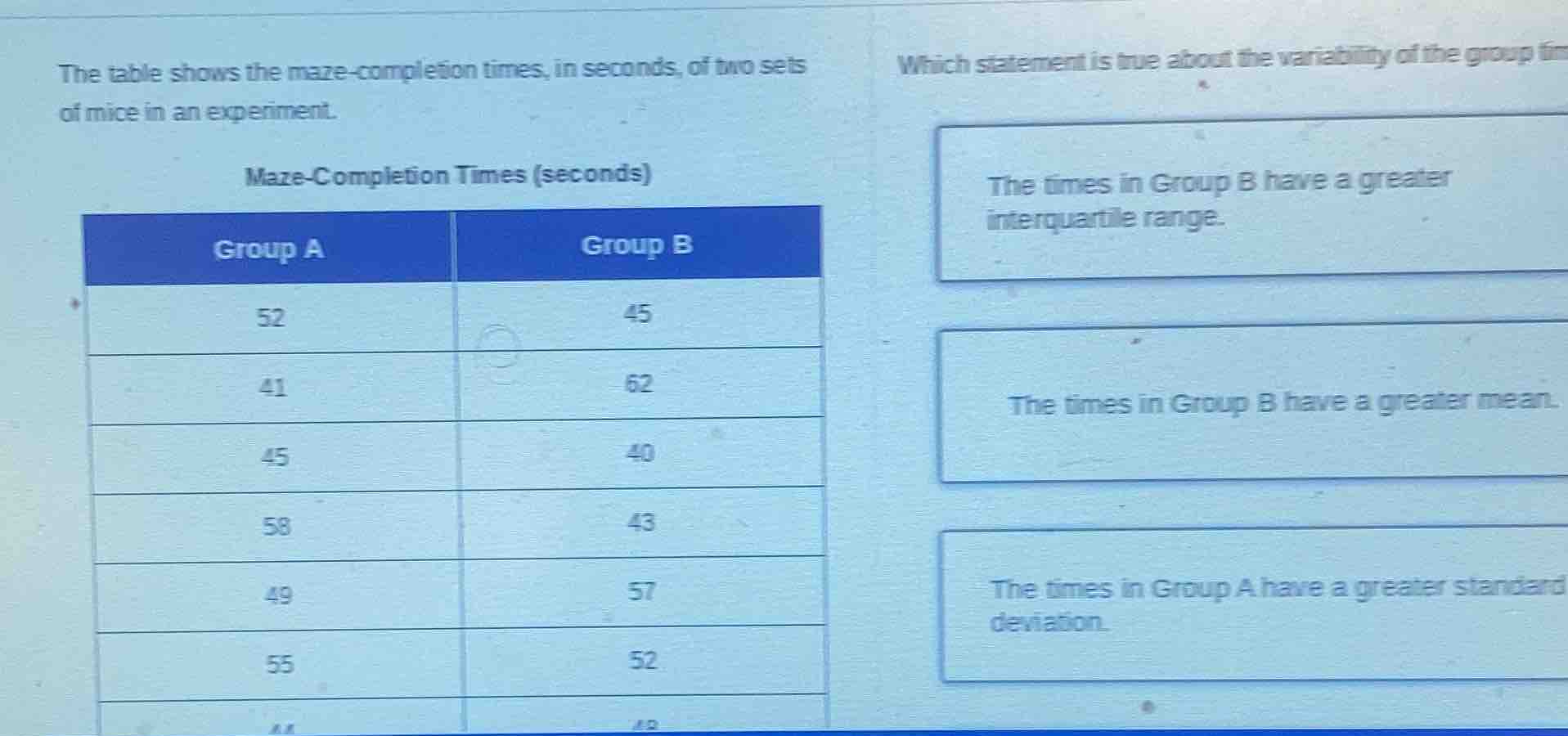 the table shows the maze - completion times, in seconds, of two sets of…