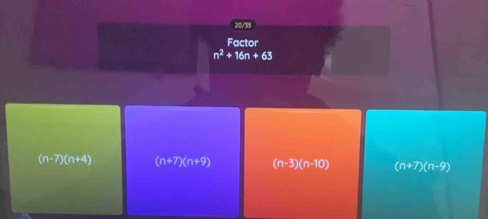 factor $n^2 + 16n + 63$ $(n - 7)(n + 4)$ $(n + 7)(n + 9)$ $(n - 3)(n - …
