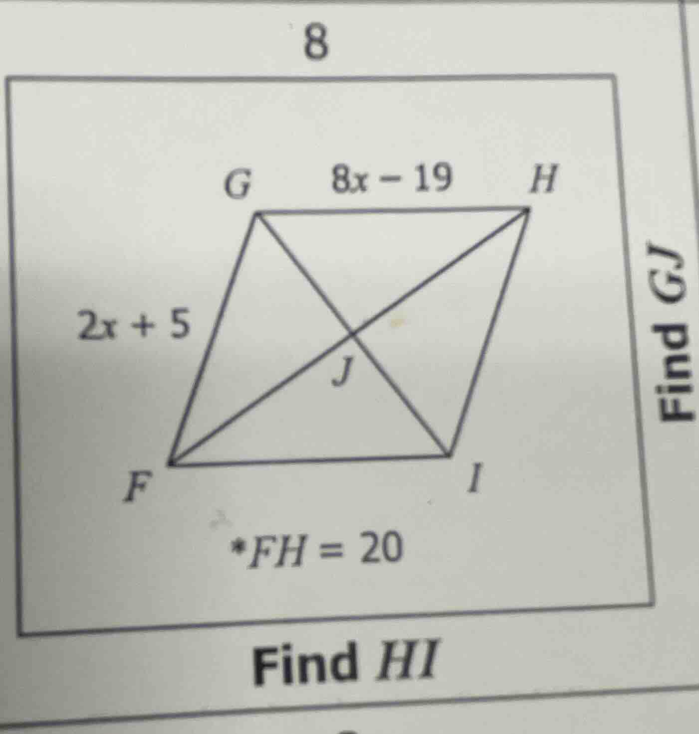 8 g 8x - 19 h 2x + 5 j f i *fh = 20 find hi find gj