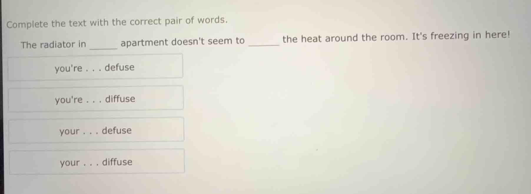 complete the text with the correct pair of words. the radiator in _____…
