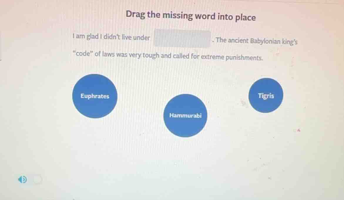 drag the missing word into place i am glad i didnt live under. the anci…