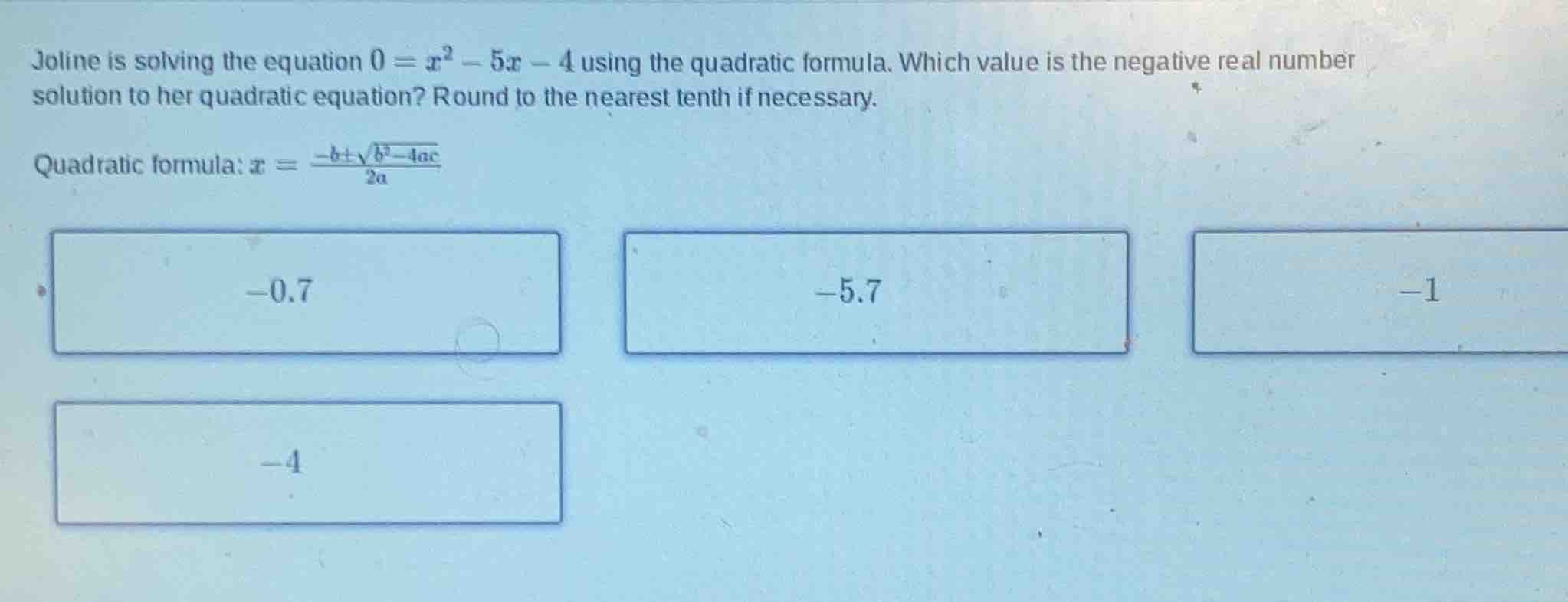 joline is solving the equation $0 = x^2 - 5x - 4$ using the quadratic f…