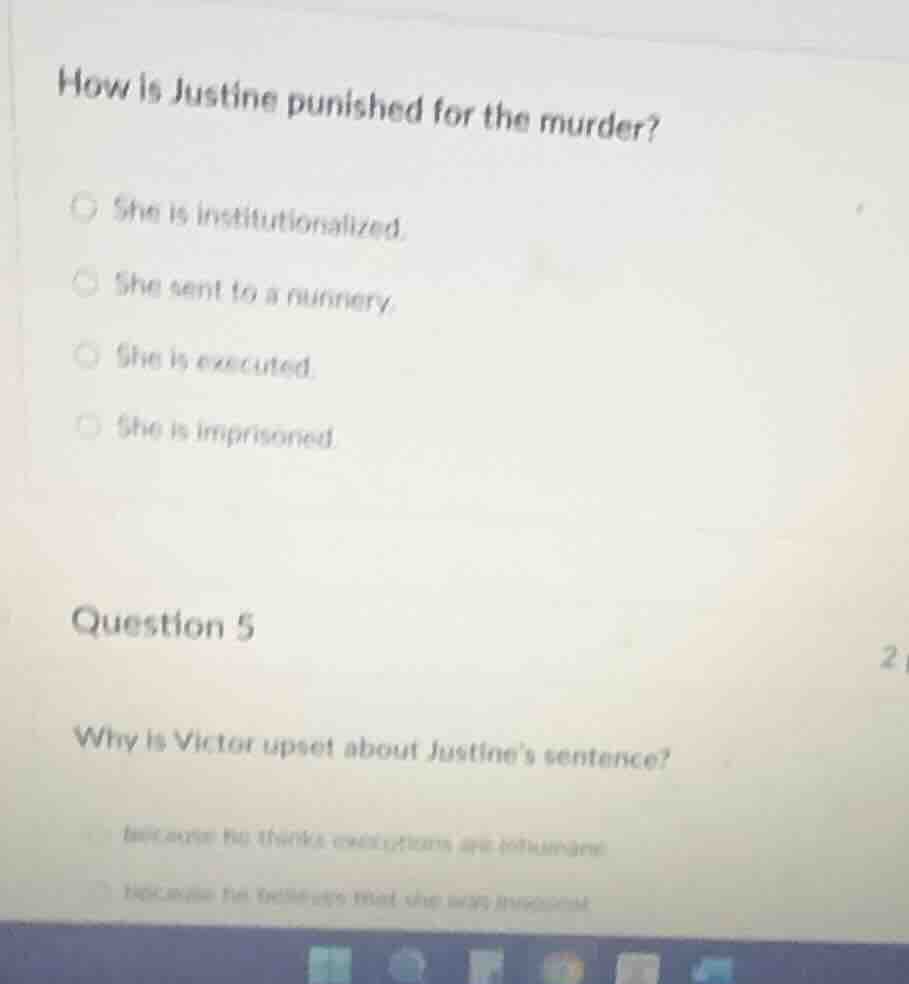 how is justine punished for the murder? ○ she is institutionalized. ○ s…