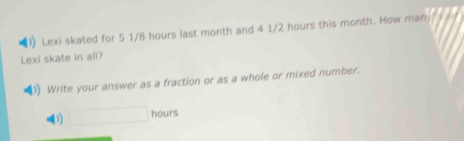 lexi skated for $5\\frac{1}{8}$ hours last month and $4\\frac{1}{2}$ ho…