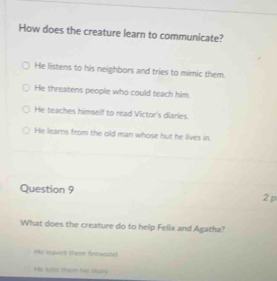 how does the creature learn to communicate? he listens to his neighbors…