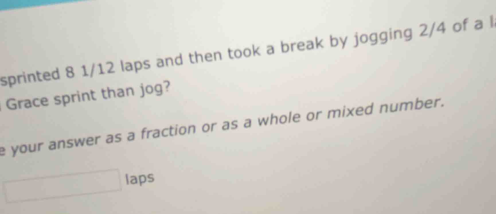 sprinted 8 1/12 laps and then took a break by jogging 2/4 of a l grace …