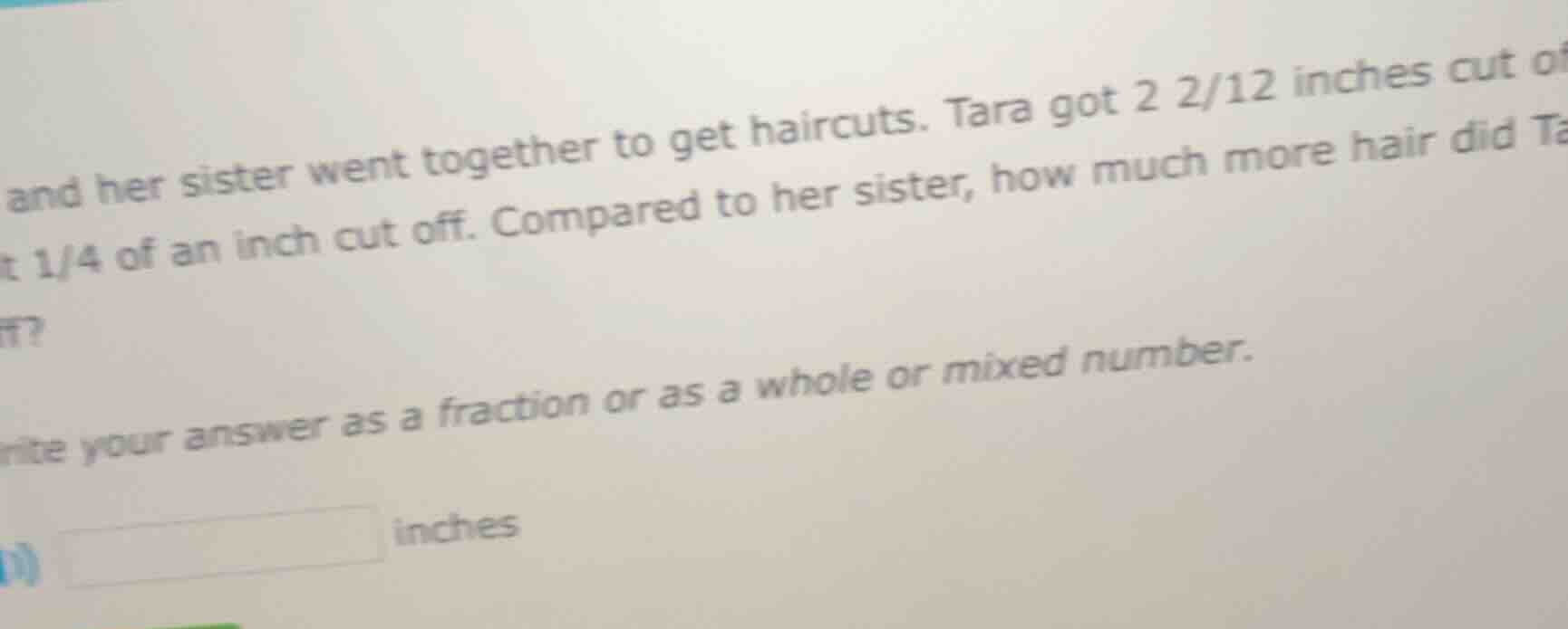 and her sister went together to get haircuts. tara got 2 2/12 inches cu…