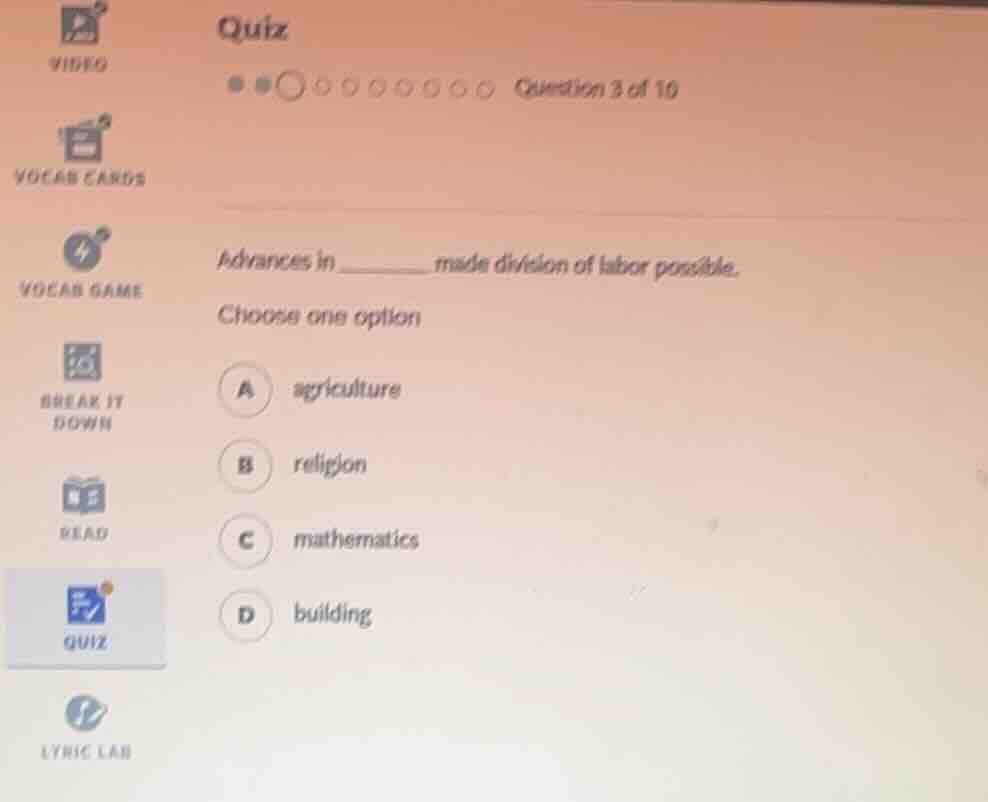 quiz question 3 of 10 advances in ______ made division of labor possibl…
