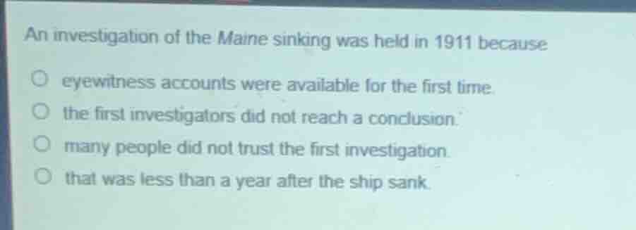 an investigation of the maine sinking was held in 1911 because eyewitne…