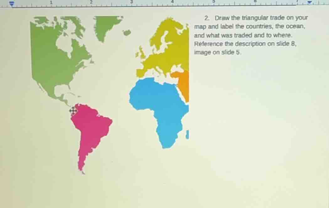 2. draw the triangular trade on your map and label the countries, the o…