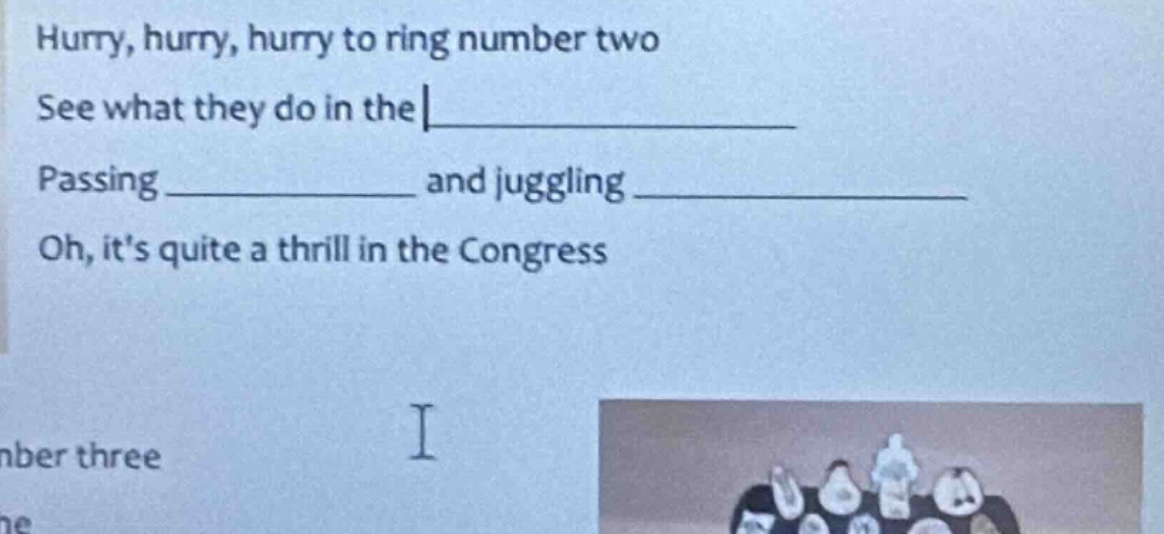 hurry, hurry, hurry to ring number two see what they do in the passing …
