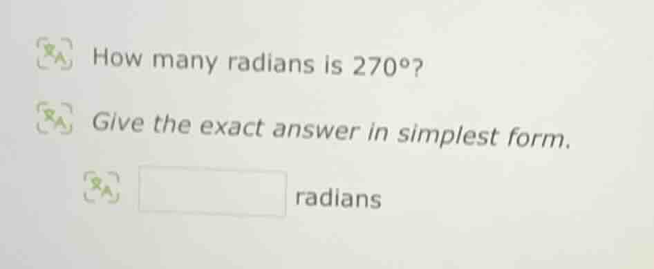 how many radians is 270°? give the exact answer in simplest form. radia…