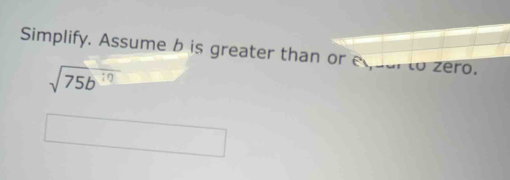 simplify. assume ( b ) is greater than or equal to zero. (sqrt{75b^{10}…