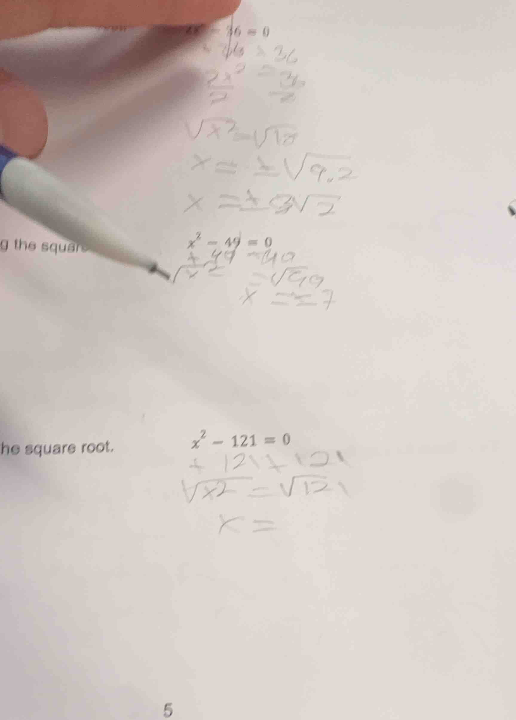 g the square he square root. $x^2 - 49 = 0$ $x^2 - 121 = 0$