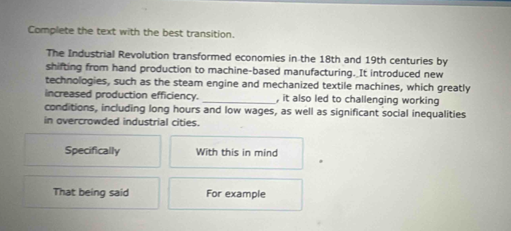 complete the text with the best transition. the industrial revolution t…