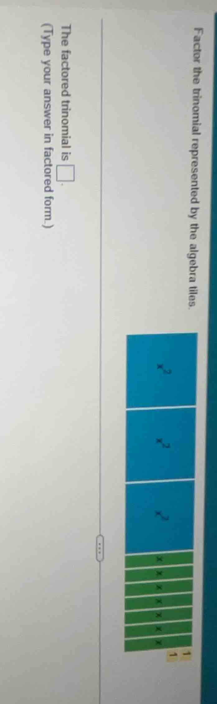 factor the trinomial represented by the algebra tiles. the factored tri…