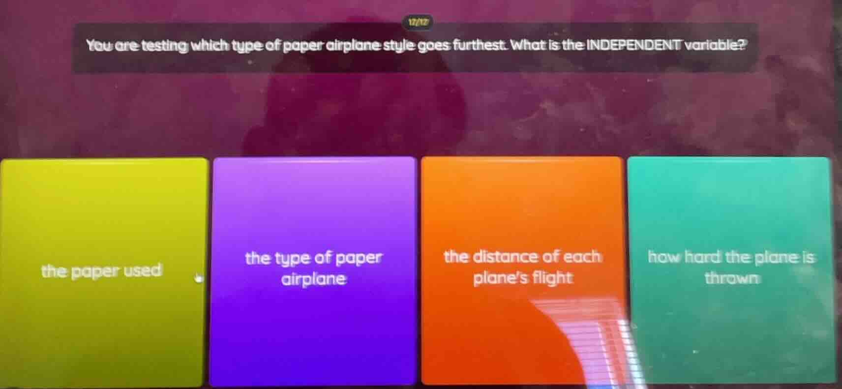 you are testing which type of paper airplane style goes furthest. what …