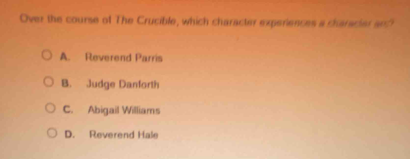 over the course of the crucible, which character experiences a characte…