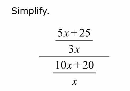simplify.\\frac{\\frac{5x + 25}{3x}}{\\frac{10x + 20}{x}}