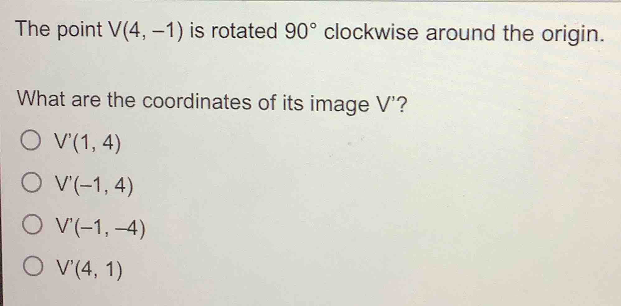 the point v(4, -1) is rotated 90° clockwise around the origin. what are…