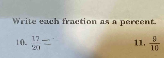 write each fraction as a percent. 10. \\(\frac{17}{20}\\) 11. \\(\frac{…