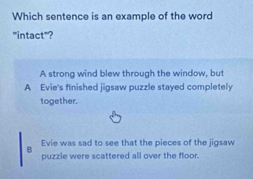 which sentence is an example of the word \intact\? a a strong wind blew…