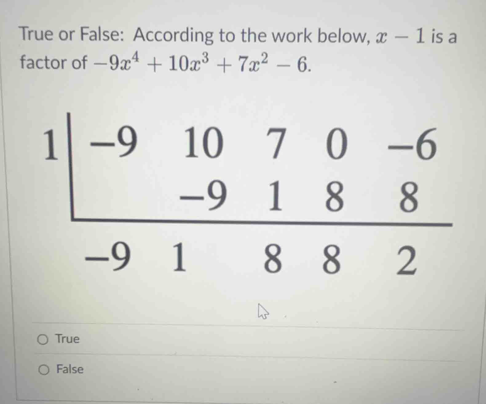 true or false: according to the work below, ( x - 1 ) is a factor of ( …