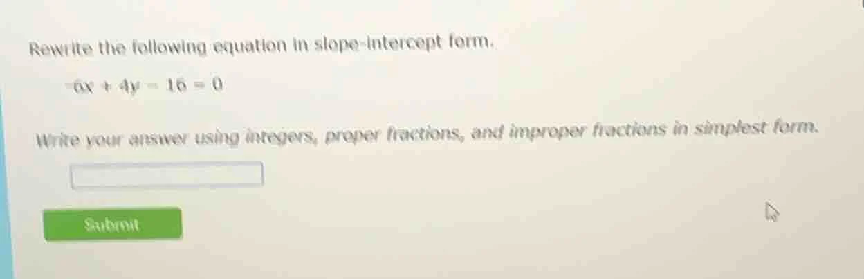 rewrite the following equation in slope - intercept form. - 6x + 4y - 1…