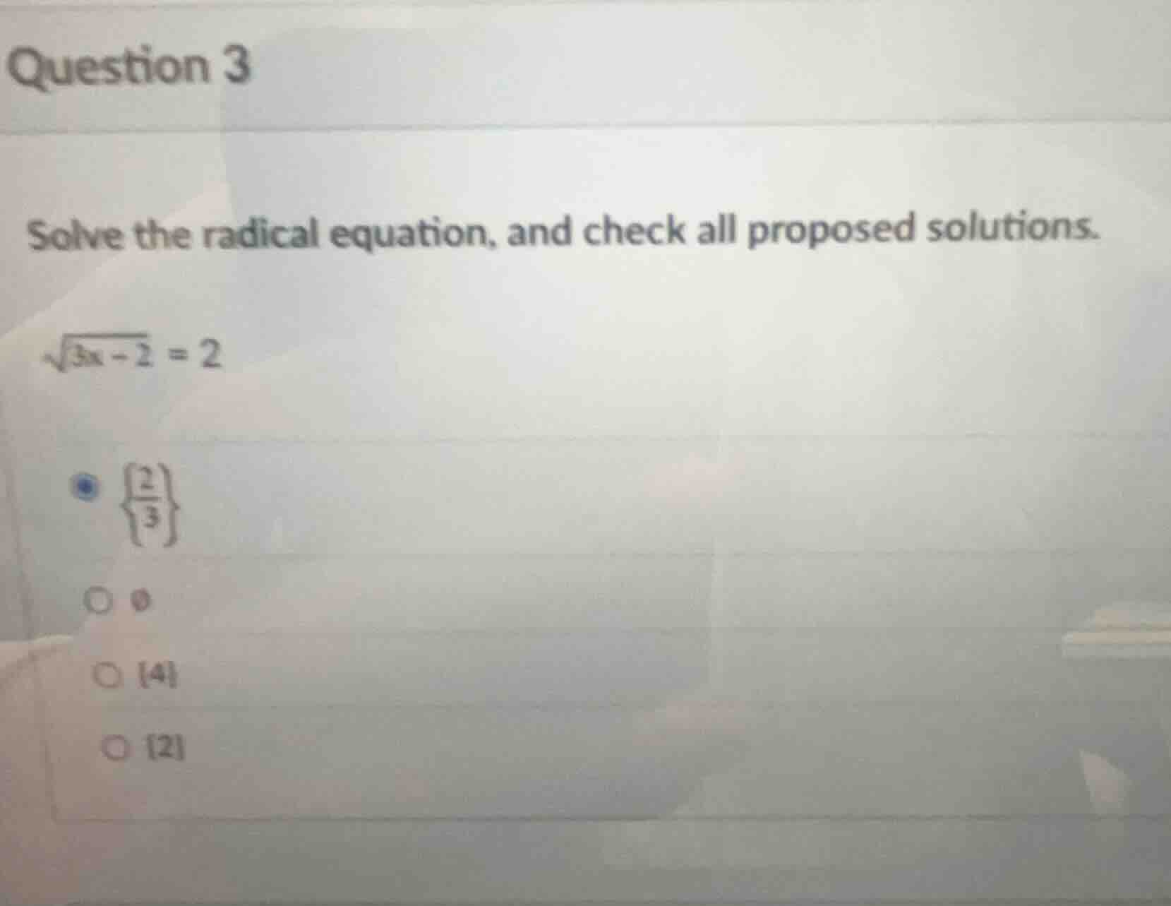 question 3 solve the radical equation, and check all proposed solutions…