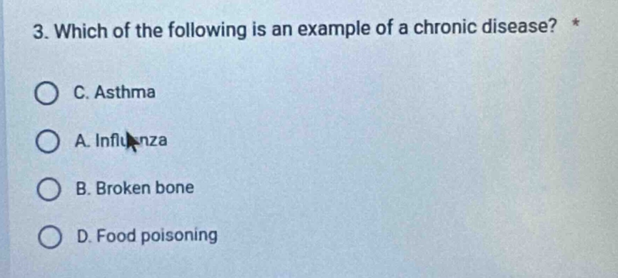 3. which of the following is an example of a chronic disease? * c. asth…