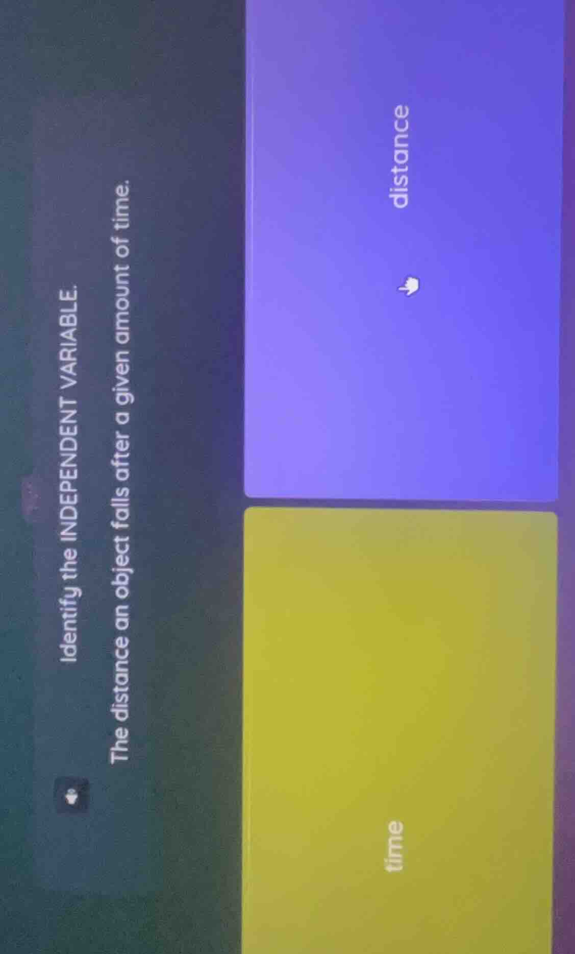 identify the independent variable. the distance an object falls after a…