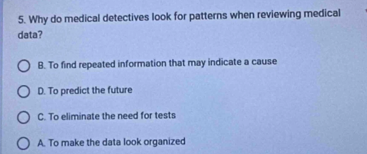 5. why do medical detectives look for patterns when reviewing medical d…