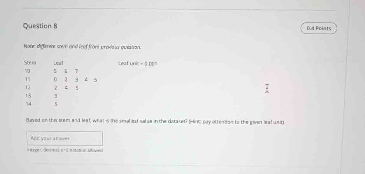 question 8 note: different stem and leaf from previous question. stem\t…